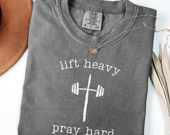 Lift Heavy Pray Hard Comfort Colors Shirt Gift For Christian Gym Shirt Faith Based Workout Shirt Jesus And Fitness T-Shirt Barbell Cross Tee