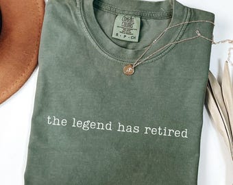 Teacher Retirement Shirt Comfort Colors The Legend Has Retired Shirt Retirement Countdown Almost Retired Nurse Principal Retirement Gift