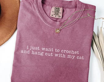 Funny Crochet Shirt Comfort Colors Crochet And Hang Out With My Cat Shirt Cute Crochet Lover Gift For Crocheter Gift Idea Crocheting T-Shirt
