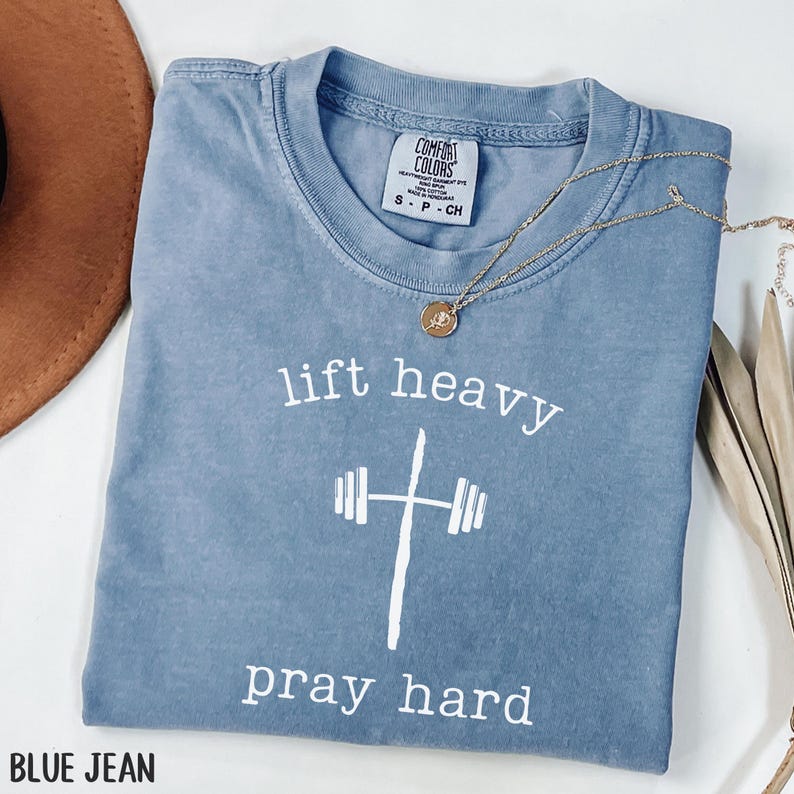 Lift Heavy Pray Hard Comfort Colors Shirt Gift For Christian Gym Shirt Faith Based Workout Shirt Jesus And Fitness T-Shirt Barbell Cross Tee Blue Jean