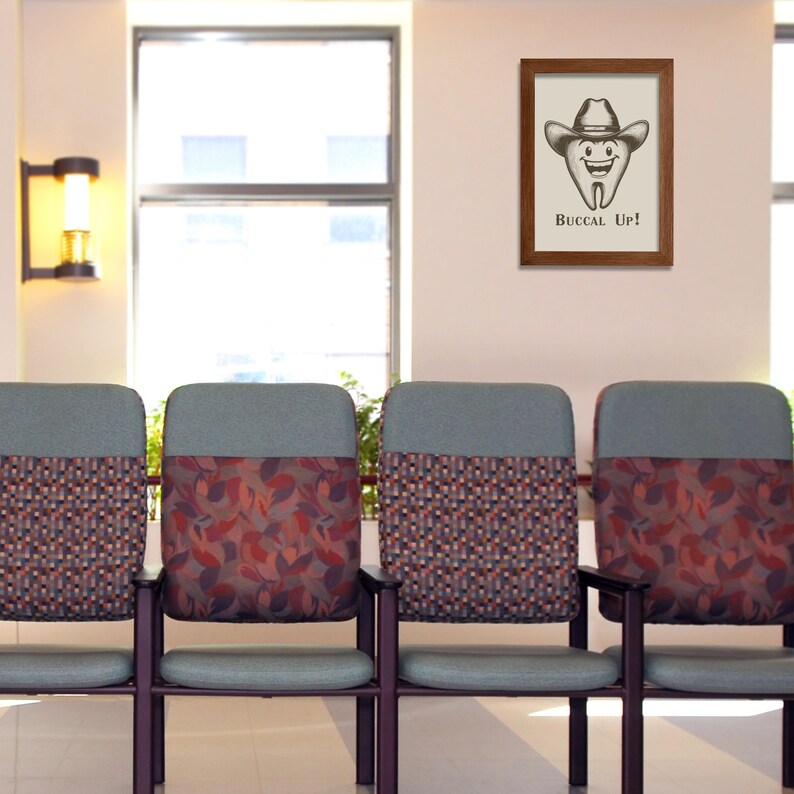 May include: A framed print of a cartoon tooth wearing a cowboy hat and the text "Buccal Up!" hanging on a wall above three teal and brown patterned chairs in a waiting room.