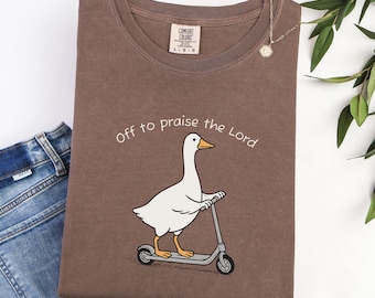 Off To Praise The Lord Shirt Comfort Colors Christian Silly Goose Shirt Funny Faith Based Christian Apparel Church TShirt Religious Gift