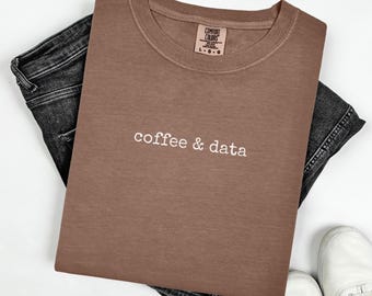 Coffee And Data Shirt Comfort Colors BCBA Shirt Data Analyst Gift Board Certified Behavior Analyst TShirt Data Scientist Gift Data Engineer