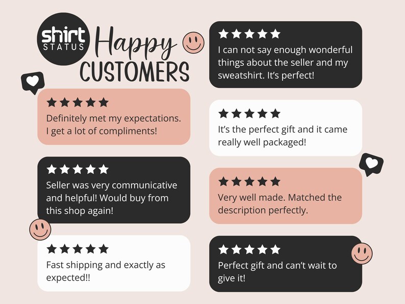 May include: A graphic featuring customer reviews for "shirt STATUS." The reviews are in speech bubbles with star ratings and text like "Definitely met my expectations" and "Perfect gift and can't wait to give it!" The background is a light pink.