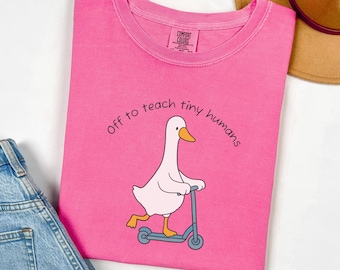 Off To Teach Tiny Humans Shirt Comfort Colors Preschool Teacher Shirt Kindergarten Back To School Silly Goose Toddler Teacher Tee Daycare