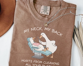 Comfort Colors Dental Shirt My Neck My Back Hurts From Cleaning All Your Plaque Dental Hygienist Graduation Gift RDH Gifts Dental School Tee