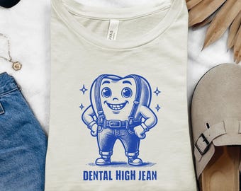 Dental High Jean Funny Dental Hygiene Shirt Tooth Shirt Funny Dental Shirt Dentist T Shirt Dental Assistant Shirt Dental Hygienist Shirt