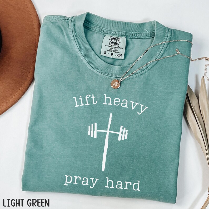 Lift Heavy Pray Hard Comfort Colors Shirt Gift For Christian Gym Shirt Faith Based Workout Shirt Jesus And Fitness T-Shirt Barbell Cross Tee Light Green