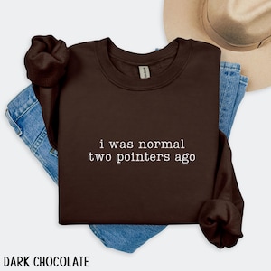 German Shorthaired Pointer Sweatshirt I Was Normal Two Pointers Ago Shirt GSP Dog Crewneck Funny Pointer Mom Gift Pointer Dog Dad Sweater