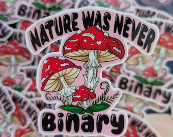 Nature was never binary mushroom sticker