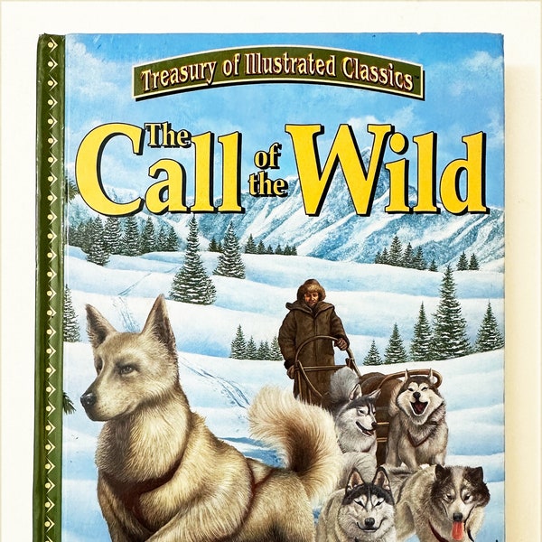 The Call of the Wild Treasury of Illustrated Classics Jack London Vintage Book