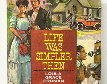 Life Was Simpler Then by Loula Grace Erdman Vintage 1963 Book
