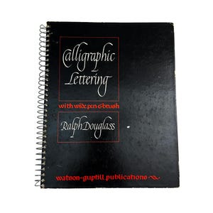 Calligraphy Lettering with Wide Pen & Brush by Ralph Douglass Vintage Book