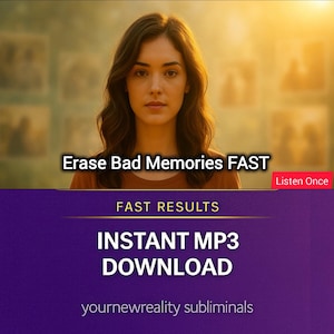 May include: A woman with brown hair is the central focus. The text "Erase Bad Memories FAST" is at the top. Below, a purple banner reads "FAST RESULTS" and "INSTANT MP3 DOWNLOAD". The text "yournewreality subliminals" is at the bottom of the image.
