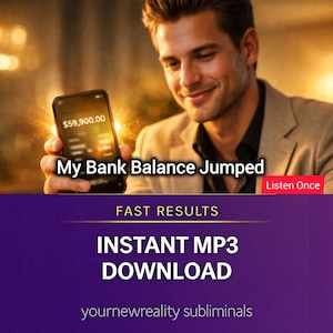 May include: A person holds a smartphone showing a bank balance of £47,800.00. The phone displays "My Bank Balance Jumped." The image promotes "INSTANT MP3 DOWNLOAD" with "FAST RESULTS" and "yournewreality subliminals." A "Listen Once" button is visible.