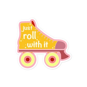 Just Roll With It Sticker