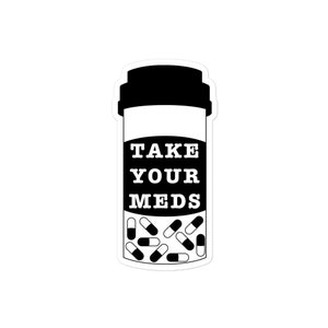 Take Your Meds Sticker