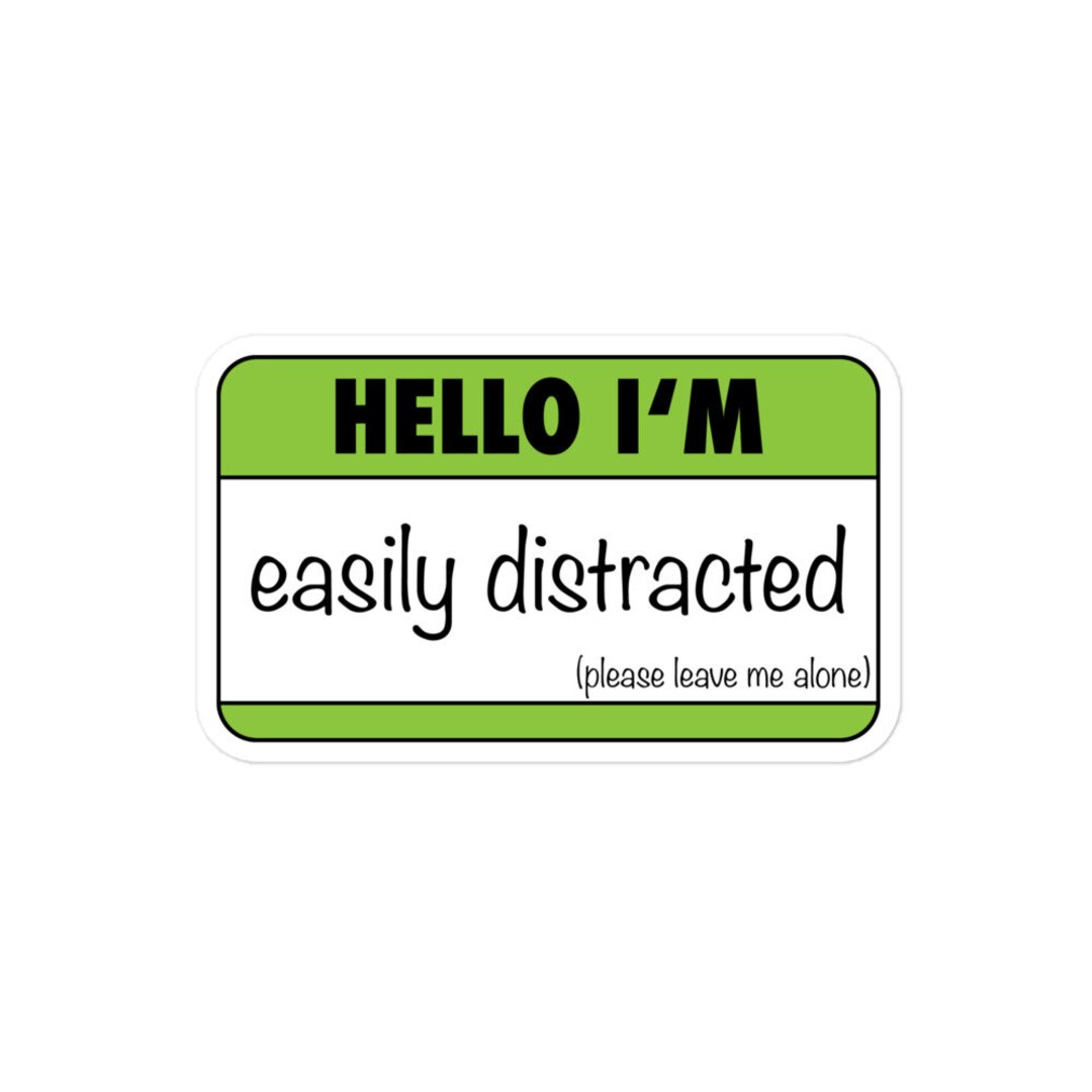 Name Tag: Easily Distracted Sticker - Etsy