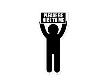 Please Be Nice To Me Sticker