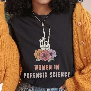 Women in Forensic Science Premium Dyed T-Shirt Christmas Gifts Grad Nurse Medical Examiner Investigator Pathology Psychology Nurse Scientist
