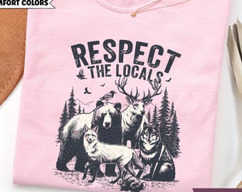 Respect The Locals, National Park Shirt, Camping Shirt, Camper Gift, Forest Animal Shirt, Sardine Shirt, Trout Fishing Shirt, Fishing Lover