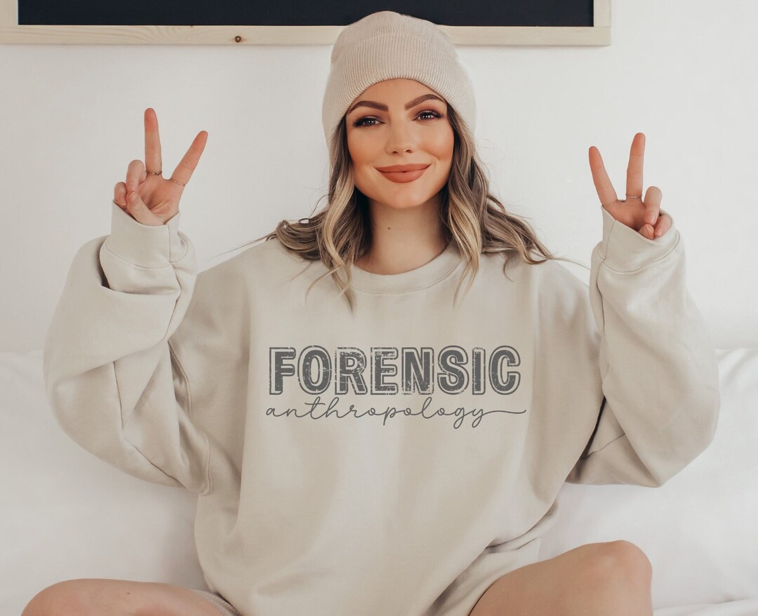 Forensic Anthropology Sweatshirt Gifts for Anthropologist Scientists Science Clinical