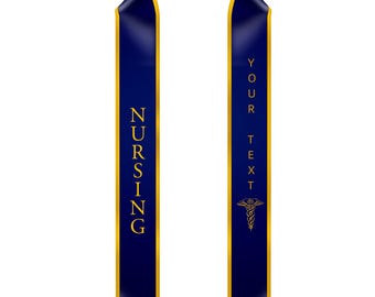 May include: A navy blue graduation sash with gold trim and the word "NURSING" on one side and the text "YOUR TEXT" and a caduceus symbol on the other side.