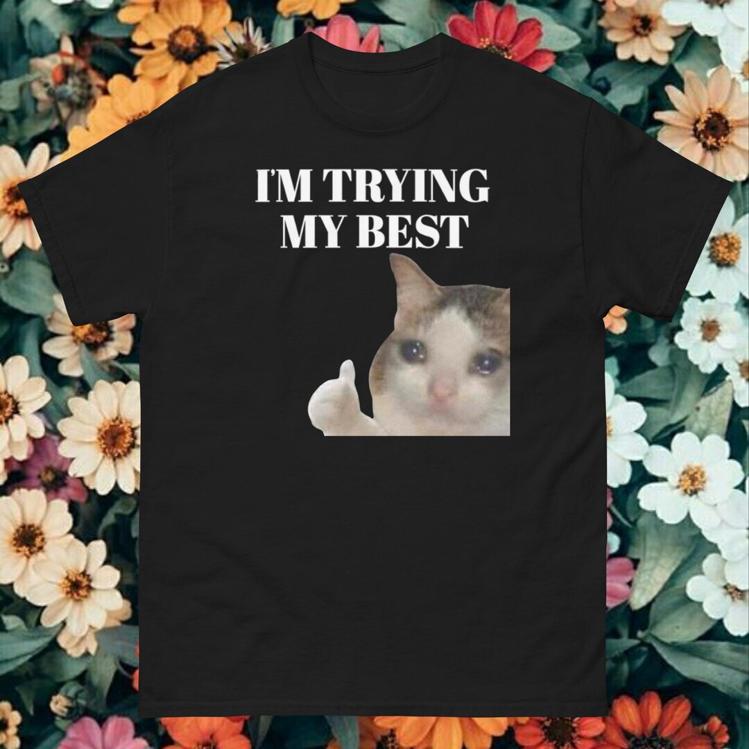 Relatable Merchandise I'm Trying My Best Cat Thumbs up T-shirt, Wholesome Cat Gift ...