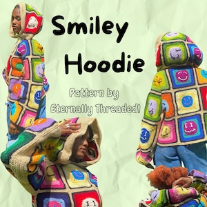 May include: A colourful crochet hoodie with a smiley face pattern. The hoodie is made with a variety of colours, including yellow, blue, green, red, and purple. The hoodie has a hood and a pouch pocket. The text "Smiley Hoodie" and "Pattern by Eternally Threaded!" is visible on the image.