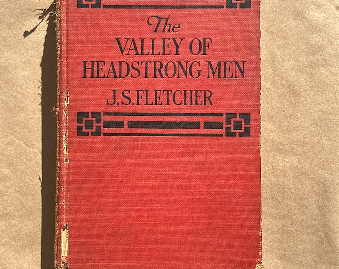 The Valley of Headstrong Men by J. S. Fletcher