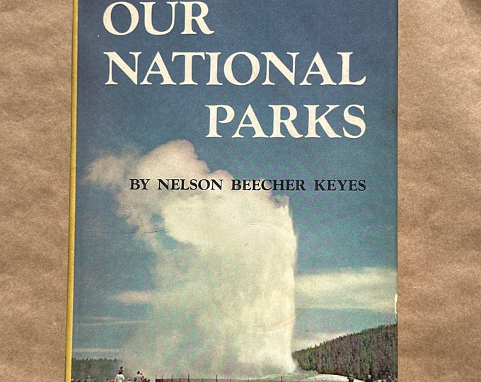 The Real Book about our National Parks by Nelson Beecher Keyes (1957)