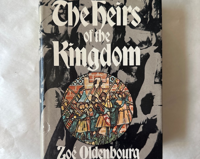 The Heirs of the Kingdom by Zoé Oldenbourg