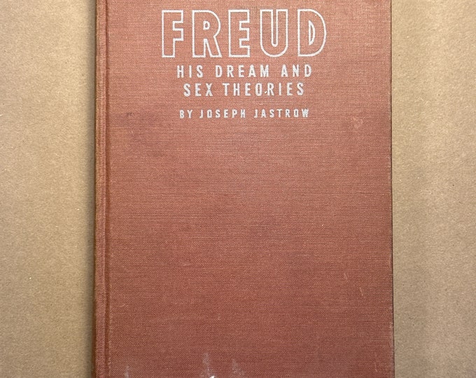 Freud: His Dream and Sex Theories by Joseph Jastrow (1948)