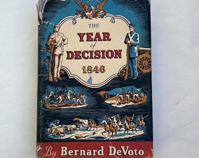 The Year of Decision: 1846 by Bernard DeVoto