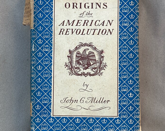 Origins of the American Revolution by John C. Miller (1943)