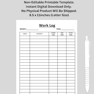 May include: A printable work log template in black and white. The template is designed for a letter-sized paper and includes columns for date, activity, start time, end time, and total time. The text "Work Log" is at the top of the template. The text "Prepared By PRIORITYPRINTSCA On Etsy" is at the bottom of the template.