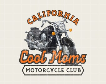 May include: A black motorcycle with chrome accents is the focal point of this image. The text "CALIFORNIA" arches above the motorcycle in orange, while "Cool Moms MOTORCYCLE CLUB" is below. The design has a distressed, vintage aesthetic.