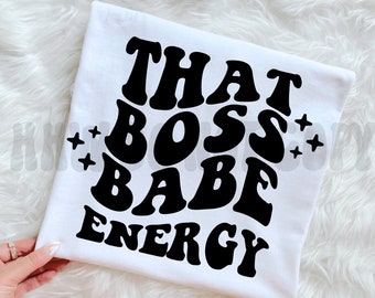 That Boss Babe Energy SVG, chefe babe svg, chefe babe png, svg moderno, Vibes Svg proprietário de pequena empresa svg, proprietário de pequena empresa png, babe svg