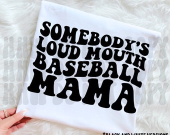 Somebodys Loudmouth Baseball Mama svg, Trendy Baseball Svg, Trendy Baseball, Baseball Mom svg, Baseball Mama, Baseball Playoffs Shirt Wavy