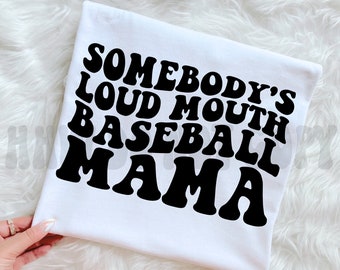 Somebodys Loudmouth Baseball Mama svg, Trendy Baseball Svg, Trendy Baseball png, Baseball Mom svg, Baseball Mama svg, Baseball Mama png