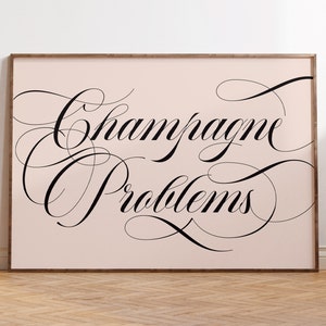 Champagne Problems Wall Art Print | Elegant Typography Quote Printable Poster | Black & Blush Modern Calligraphy Digital Art