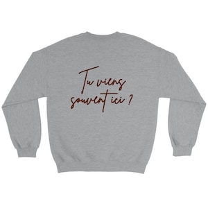 Classic unisex crew neck sweatshirt &quot;Do you come here often?&quot;