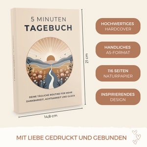 May include: A 5 Minute Journal with a brown, orange, and blue landscape design on the cover. The journal is 8.6 inches wide and 11 inches tall. The text on the cover reads "5 Minuten Tagebuch".