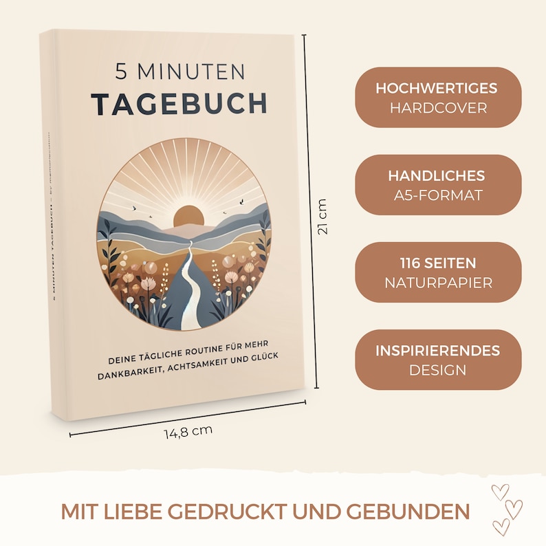 May include: A 5 Minute Journal with a brown, orange, and blue landscape design on the cover. The journal is 8.6 inches wide and 11 inches tall. The text on the cover reads "5 Minuten Tagebuch".