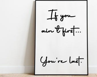 If You Ain't First You're Last Inspirational Quote Poster Digital Art - Movie Quote, Talladega Nights, Nascar Fan, Wall Art Quotes