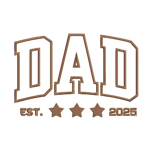 DAD EST 2025 Applique Embroidery Designs – Digital Machine Embroidery File | Multiple Sizes & Formats | Instant Download
