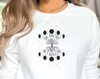 As Above So Below Sweatshirt | Witchy Sweatshirt | Mystical Sweatshirt | Witchy Aesthetic | Spiritual Gift | Gift for Her | Witchy Gift