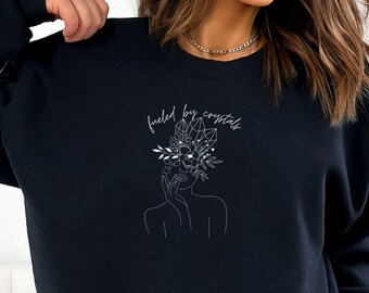 Fueled By Crystals Sweatshirt | Mystical Sweatshirt | Energy Sweatshirt | Witchy Gifts | Crystal Lover | Gemstone Healing | Crystal Girl