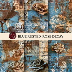 Peut inclure: Un collage numérique composé de six panneaux aux textures rouillées bleues et brunes, avec une typographie vintage et des superpositions d'écriture. Chaque panneau présente un motif de rose en décomposition. Le texte BLUE RUSTED ROSE DECAY est centré avec un sceau de cire rouge.