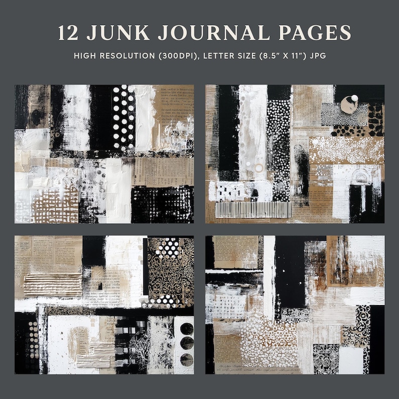 May include: Four abstract art pieces with a collage aesthetic. Each piece features a mix of black, white, and tan paper elements, including text, dots, and geometric shapes. The text "12 JUNK JOURNAL PAGES" is at the top.